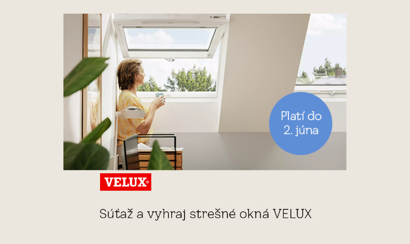 Vyhrajte nové strešné okná VELUX