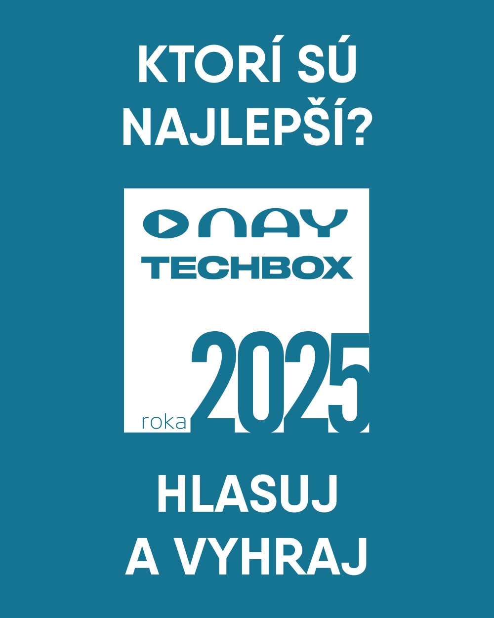 Vyhrajte 9 SUPER CIEN v ankete NAY TECHBOX roka 2025
