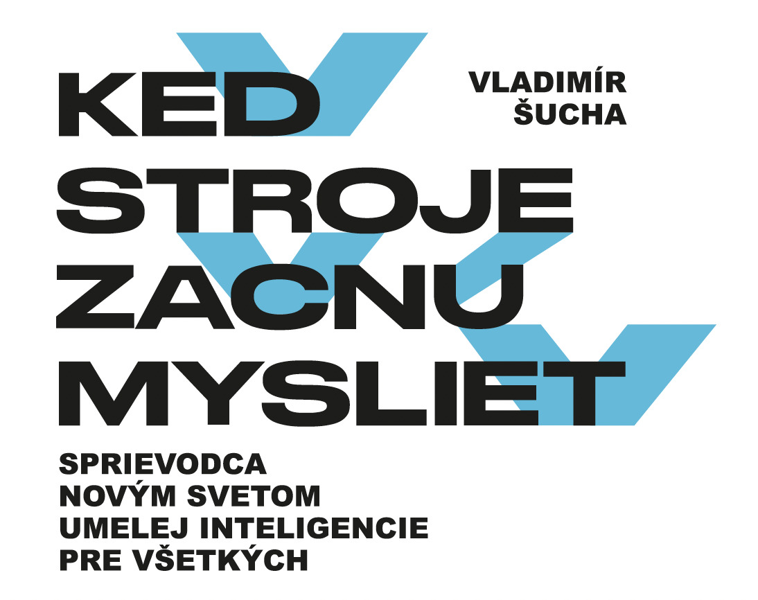 Súťaž o knihu Vladimíra Šuchu: Keď stroje začnú myslieť